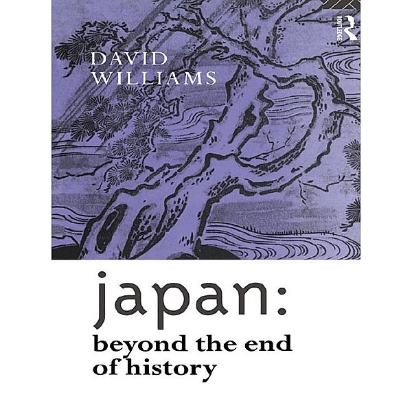 Japan: Beyond the End of History, David Williams