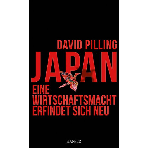 Japan - Eine Wirtschaftsmacht erfindet sich neu, David Pilling