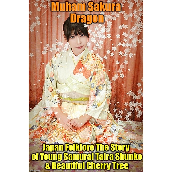 Japan Folklore The Story of Young Samurai Taira Shunko & Beautiful Cherry Tree, Muham Sakura Dragon