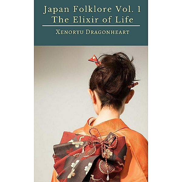 Japan Folklore Vol. 1 The Elixir of Life, Xenoryu Dragonheart