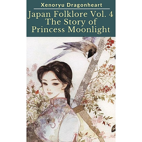 Japan Folklore Vol. 4 The Tale of Princess Moonlight / Japan Folklore, Xenoryu Dragonheart