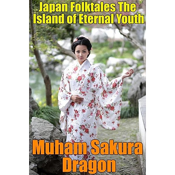 Japan Folktales The Island of Eternal Youth, Muham Sakura Dragon