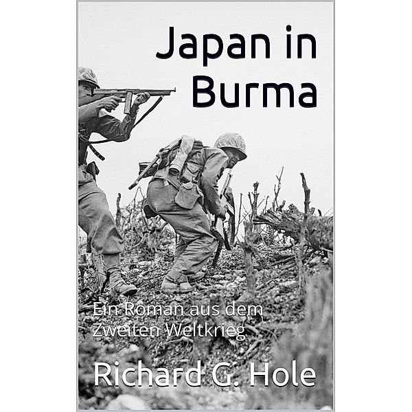 Japan in Burma (Zweiter Weltkrieg, #14) / Zweiter Weltkrieg, Richard G. Hole