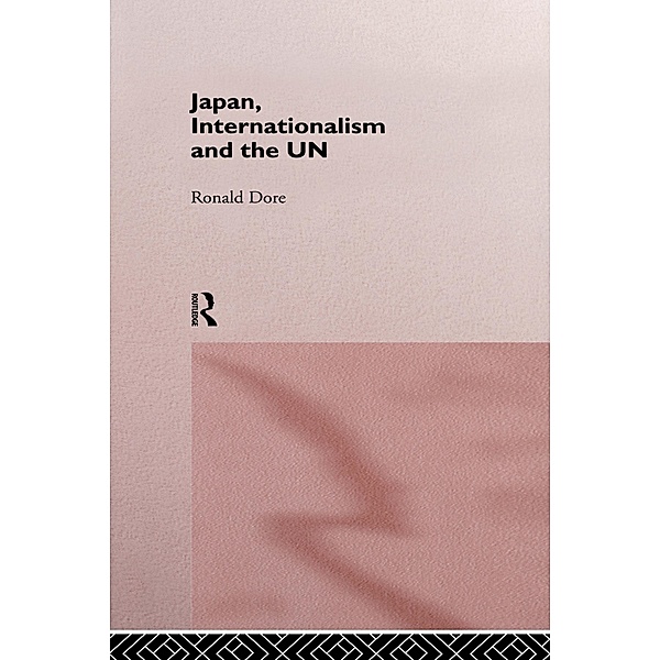Japan, Internationalism and the UN, R. P. Dore