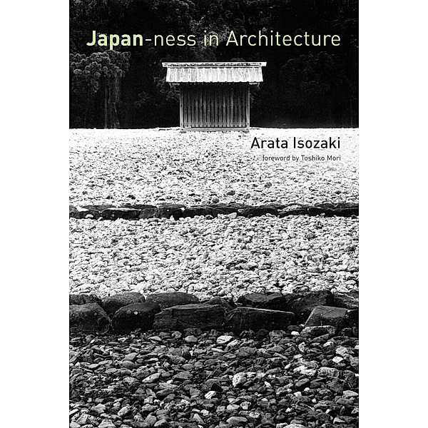 Japan-ness in Architecture, Arata Isozaki, David B Stewart