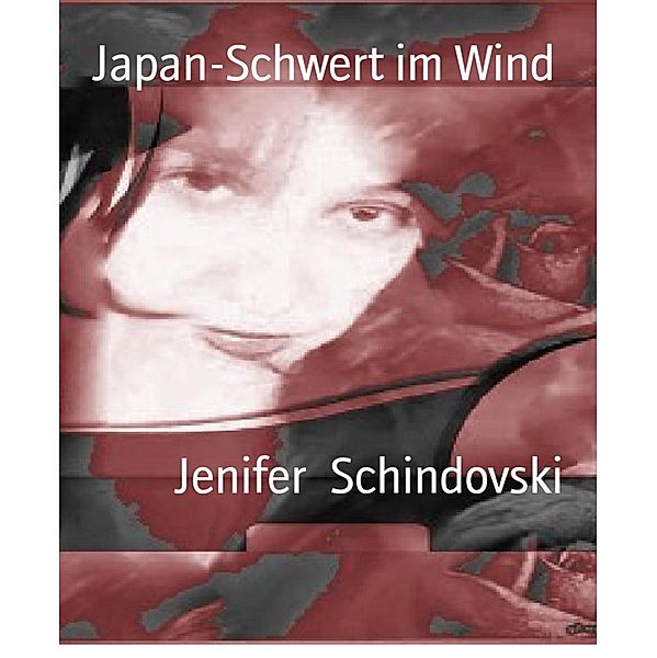 Japan-Schwert im Wind, Jenifer Schindovski