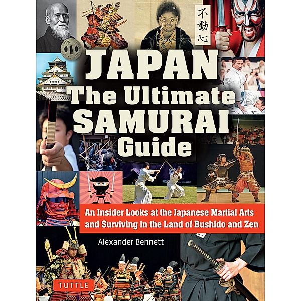 Japan The Ultimate Samurai Guide, Alexander Bennett