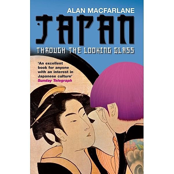 Japan Through the Looking Glass, Alan Macfarlane