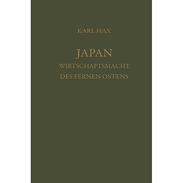 Japan, Wirtschaftsmacht des fernen Ostens / Die industrielle Entwicklung Bd.13, Karl Hax
