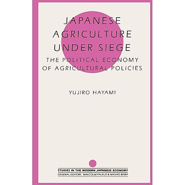 Japanese Agriculture Under Siege, Yujiro Hayami