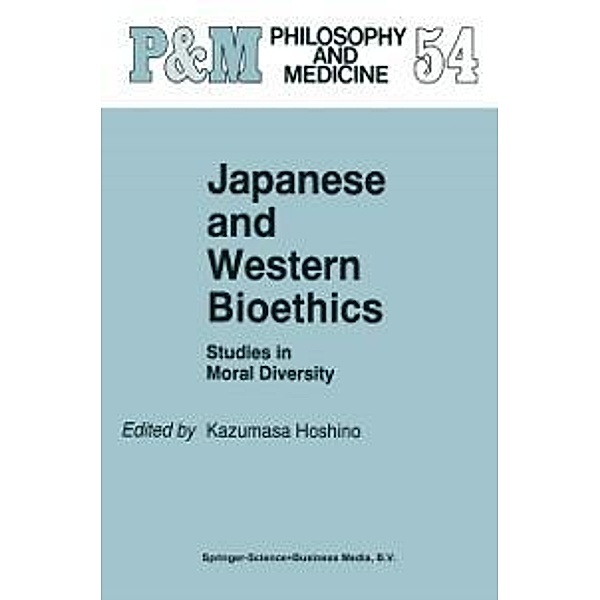 Japanese and Western Bioethics / Philosophy and Medicine Bd.54