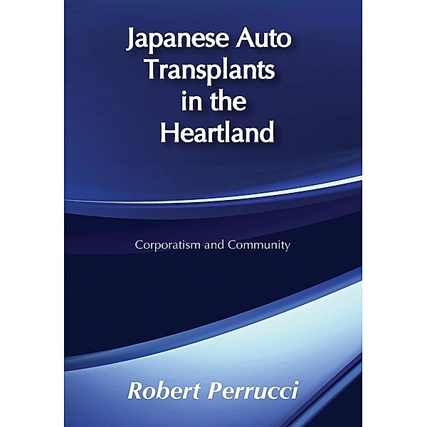 Japanese Auto Transplants in the Heartland, Robert Perrucci