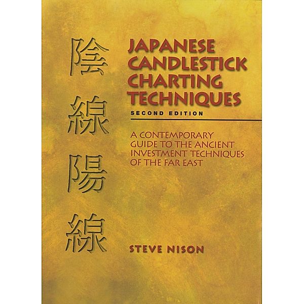 Japanese Candlestick Charting Techniques, Steve Nison