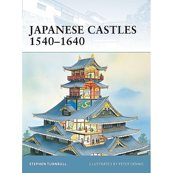 Japanese Castles 1540-1640, Stephen Turnbull