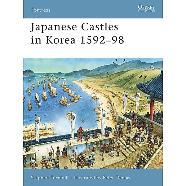Japanese Castles in Korea 1592-98, Stephen Turnbull