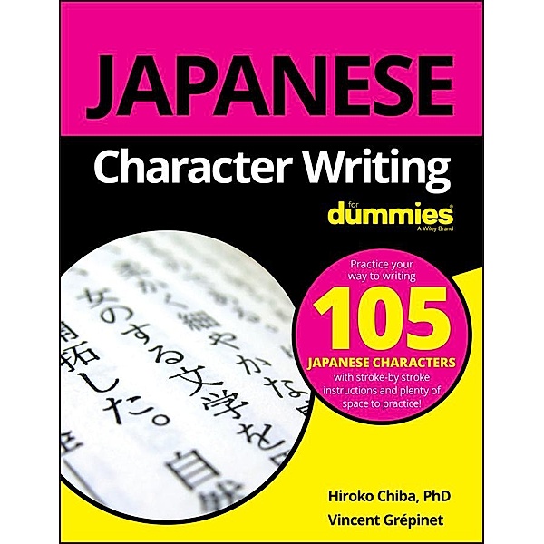 Japanese Character Writing For Dummies, Hiroko M. Chiba, Vincent Grepinet