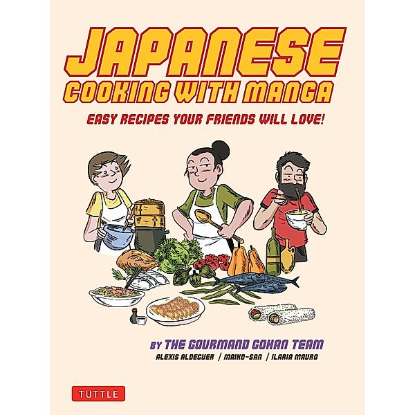 Japanese Cooking with Manga, Alexis Aldeguer, Maiko San, Ilaria Mauro