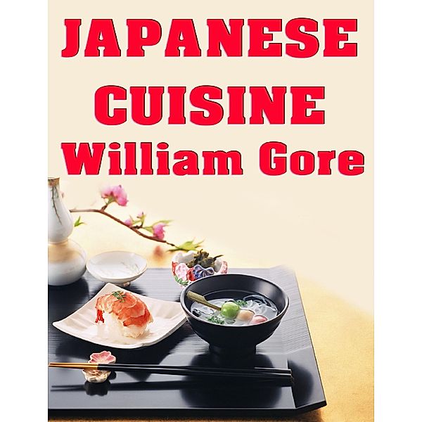 Japanese Cuisine, William Gore