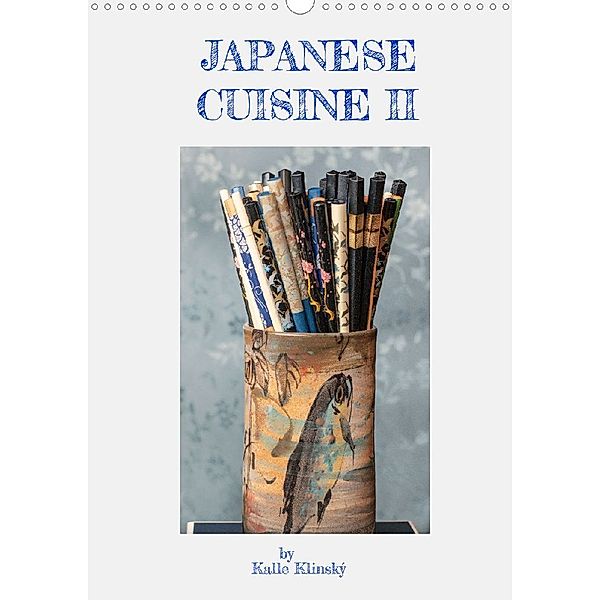 Japanese Cuisine II (hochwertiger Premium Wandkalender 2024 DIN A2 hoch), Kunstdruck in Hochglanz, Kalle Klinsky