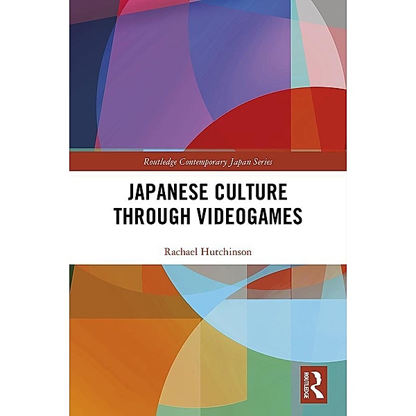 Japanese Culture Through Videogames, Rachael Hutchinson