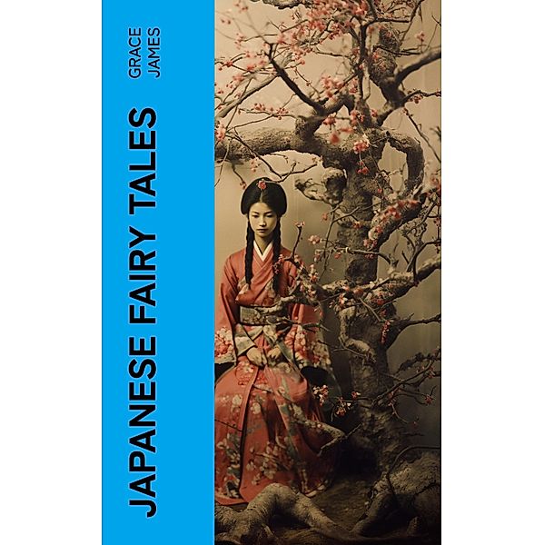 Japanese Fairy Tales, Grace James