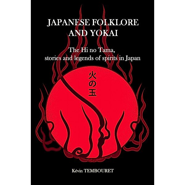 Japanese Folklore and Yokai - Hi no Tama, Kevin Tembouret