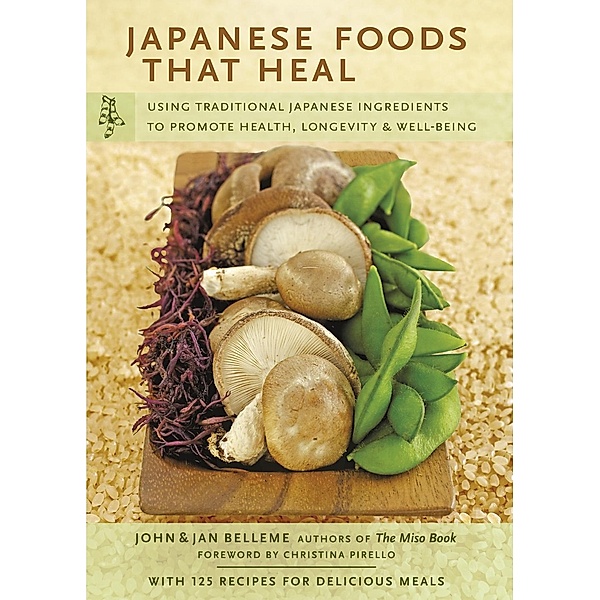 Japanese Foods that Heal, John Belleme, Jan Belleme