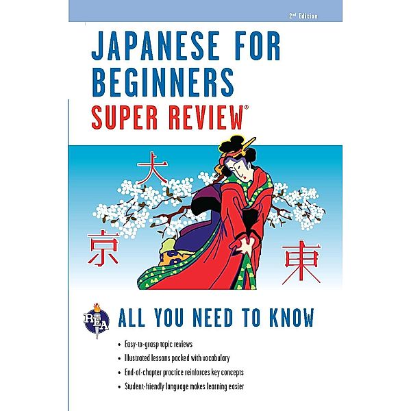 Japanese for Beginners Super Review - 2nd Ed. / Super Reviews Study Guides, The Editors of REA