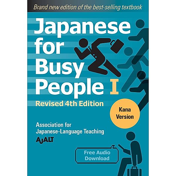 Japanese for Busy People Book 1: Kana / Japanese for Busy People Series-4th Edition, Ajalt