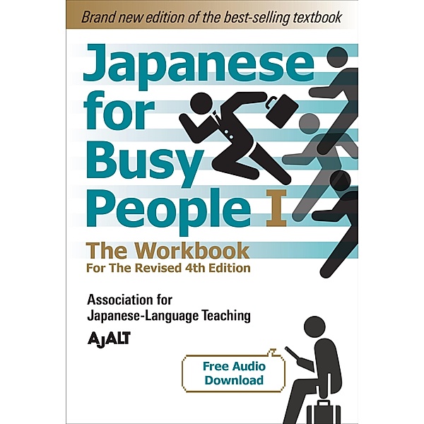 Japanese for Busy People Book 1: The Workbook / Japanese for Busy People Series-4th Edition, Ajalt