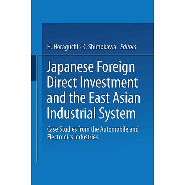 Japanese Foreign Direct Investment and the East Asian Industrial System