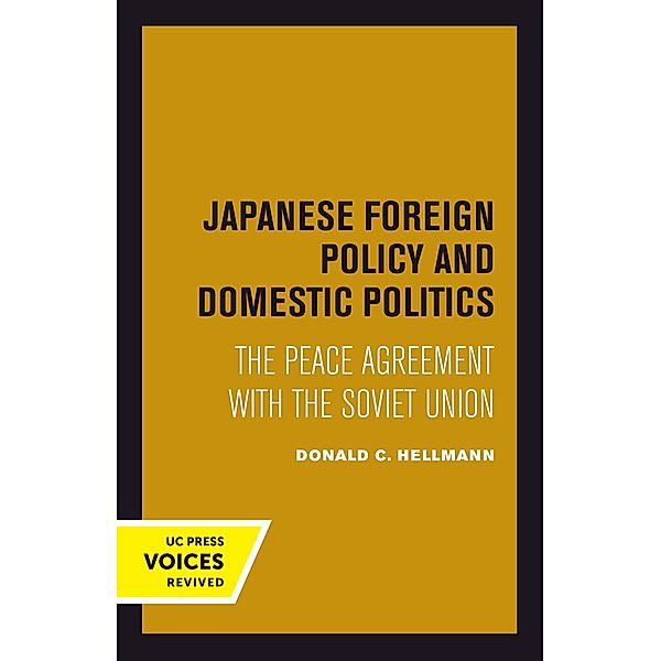 Japanese Foreign Policy and Domestic Politics, Donald C. Hellmann