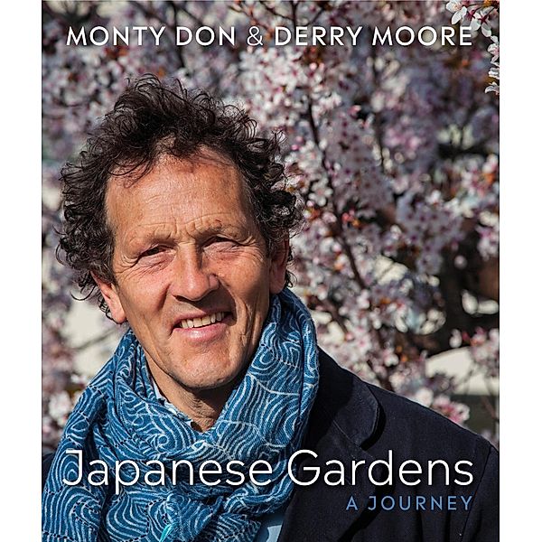 Japanese Gardens, Monty Don, Derry Moore
