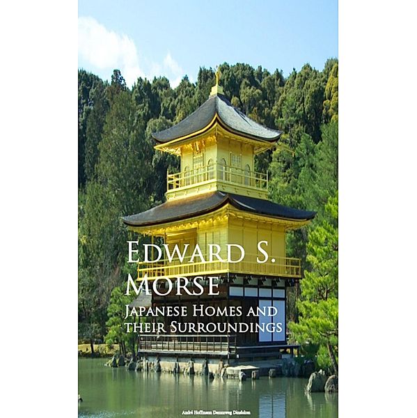 Japanese Homes and their Surroundings, Edward S. Morse