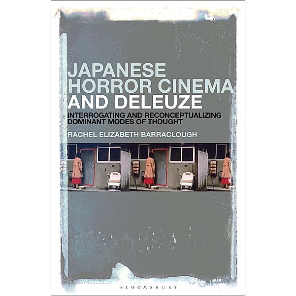 Japanese Horror Cinema and Deleuze, Rachel Elizabeth Barraclough