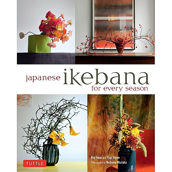 Japanese Ikebana for Every Season, Yuji Ueno, Rie Imai