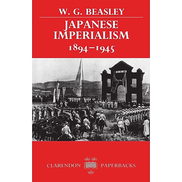 Japanese Imperialism, 1894-1945 / WIDER Studies in Development Economics, W. G. Beasley