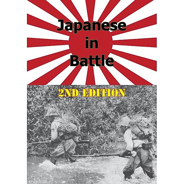 JAPANESE IN BATTLE 2nd Edition [Illustrated Edition], Military Intelligence Staff GHQ India