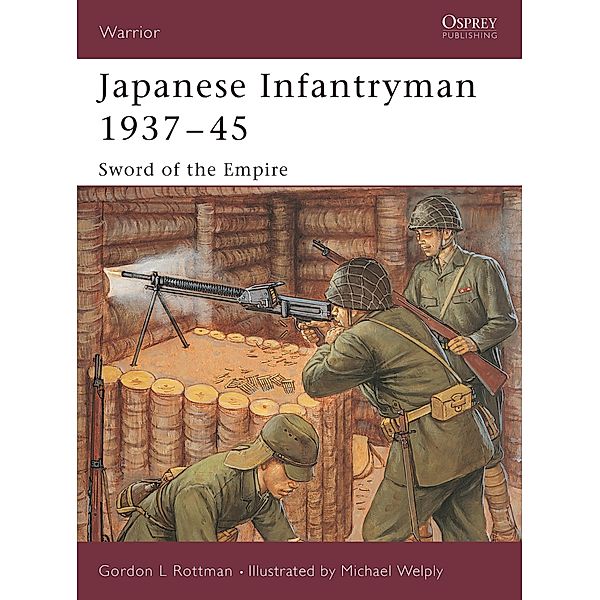 Japanese Infantryman 1937-45, Gordon L. Rottman