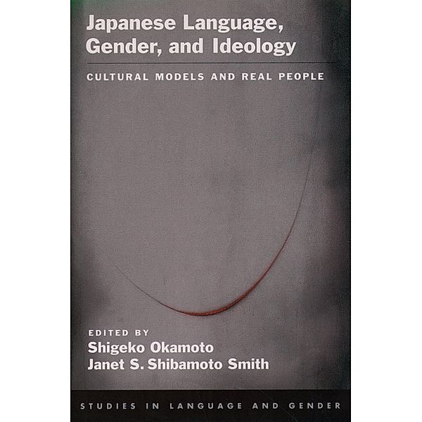 Japanese Language, Gender, and Ideology / Studies in Language and Gender