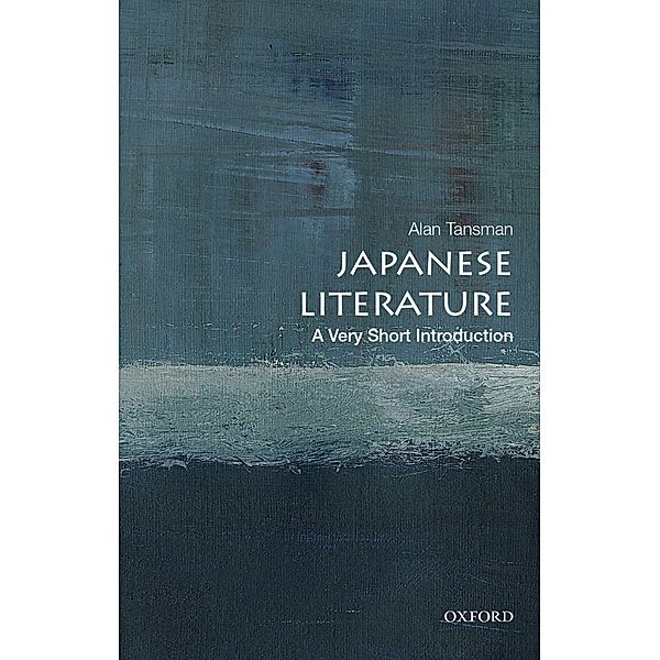 Japanese Literature: A Very Short Introduction / Very Short Introductions, Alan Tansman