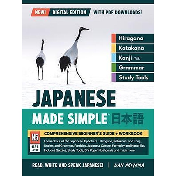 Japanese, Made Simple | Comprehensive Beginner's Guide + Workbook (Digital Edition with PDF Downloads) / Japanese Made Simple Bd.8, Dan Akiyama