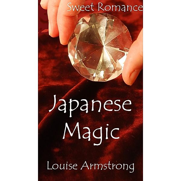 Japanese Magic / Louise Armstrong, Louise Armstrong
