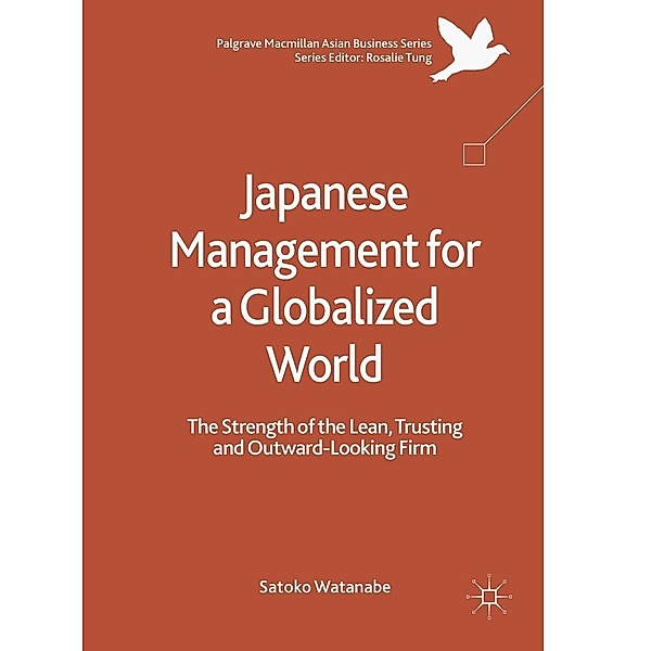 Japanese Management for a Globalized World / Palgrave Macmillan Asian Business Series, Satoko Watanabe