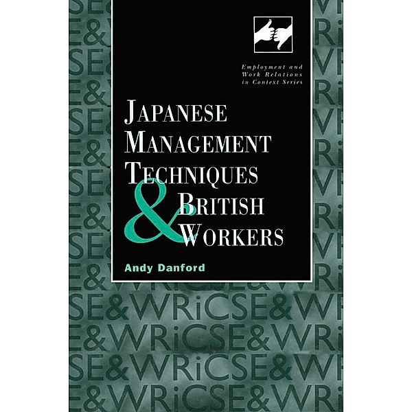 Japanese Management Techniques and British Workers, Andy Danford