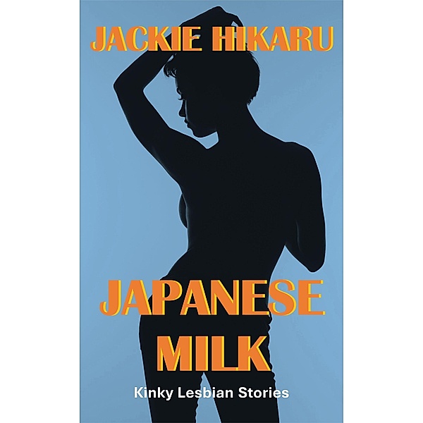Japanese Milk, Jackie Hikaru