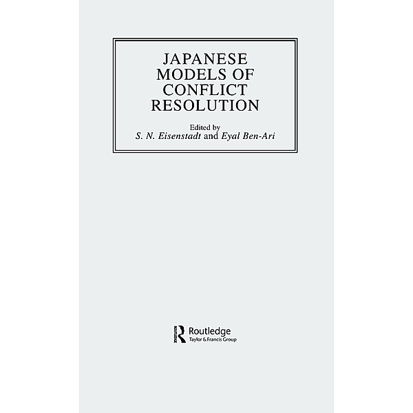 Japanese Models Of Conflict Resolution, S. N. Eisenstadt, Eyal Ben-Ari