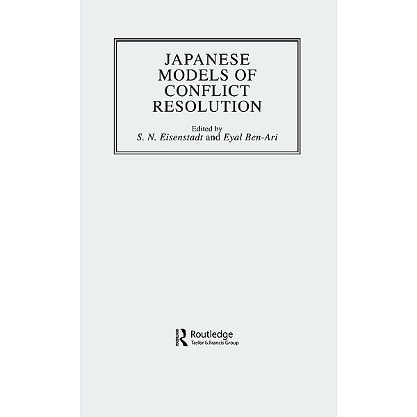 Japanese Models Of Conflict Resolution, S. N. Eisenstadt, Eyal Ben-Ari