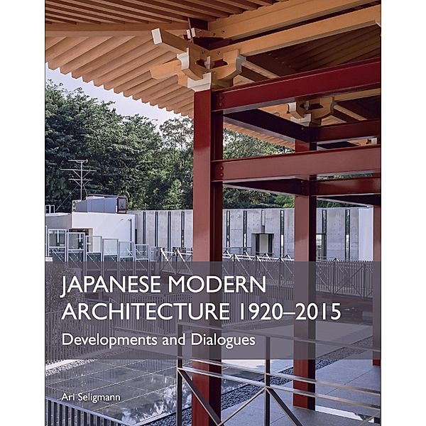 Japanese Modern Architecture 1920-2015, Ari Seligmann