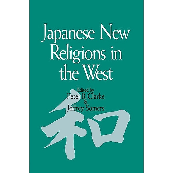 Japanese New Religions in the West, Peter B. Clarke, Jeffrey Somers